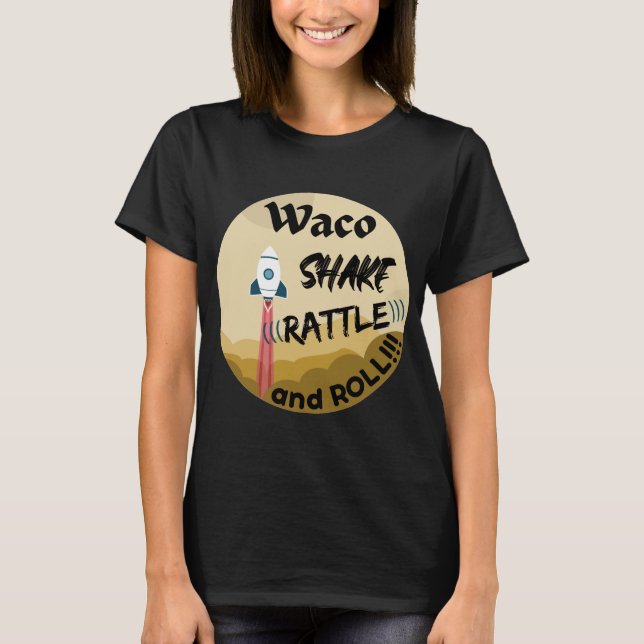 Camiseta Waco- Shake Rattle and Roll Women's (Frente)