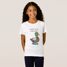 Camiseta Waddle que você faz sem mim?