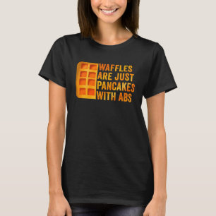Camiseta Waffles São Apenas Panquecas com Abdômen Frase de