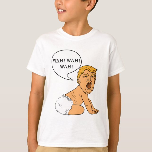 Camiseta Wah Wah Whining Baby Trump (Frente)