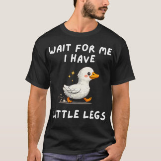 Camiseta Wait For Me I Have Little Legs Funny Joke