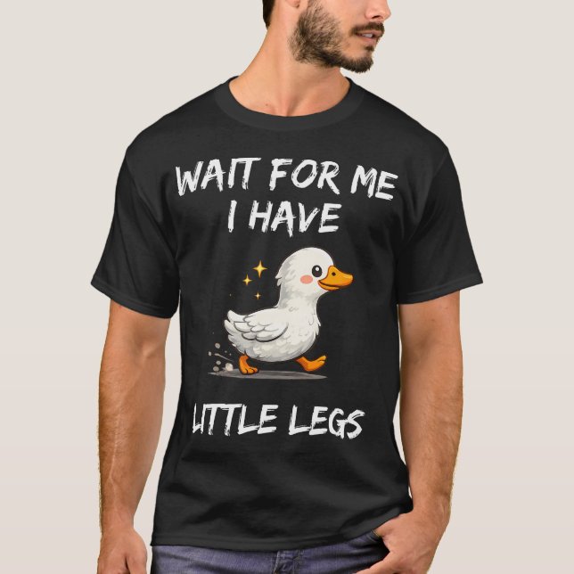 Camiseta Wait For Me I Have Little Legs Funny Joke (Frente)