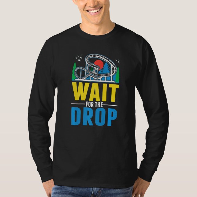 Camiseta Wait for the drop Amusement Park Roller Coaster  (Frente)