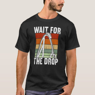Camiseta Wait for the drop Rollercoaster