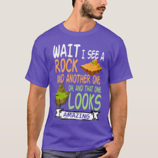 Camiseta Wait I See A Rock Geologist Mineral Rock Collectin