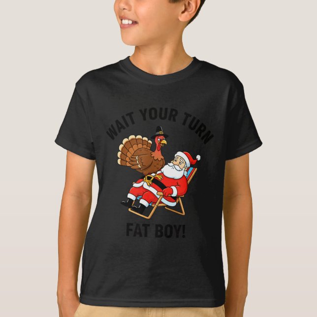 Camiseta Wait Your Turn Fat Boy Funny Santa &amp; Turkey Ch (Frente)