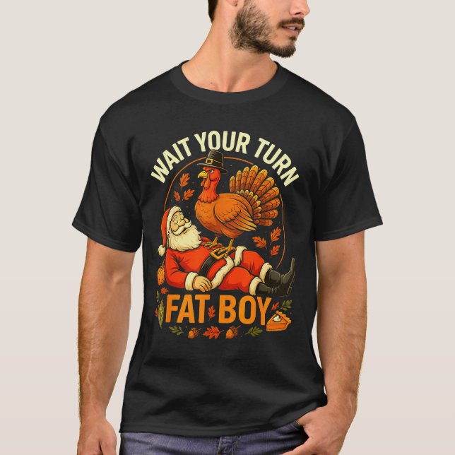 Camiseta Wait Your Turn Fat Boy Funny Thanksgiving Santa An (Frente)