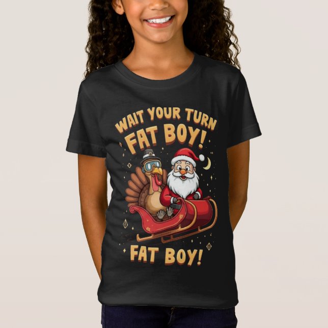 Camiseta 🎅🦃Wait Your Turn Fat Boy! Funny Turkey vs Santa  (Frente)
