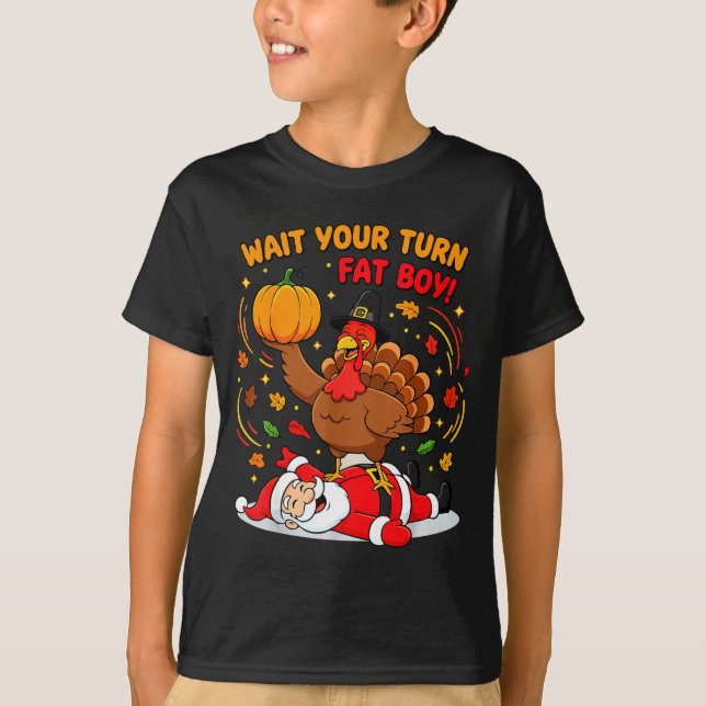Camiseta Wait Your Turn Fat Boy Turkey Santa Thanksgiving C (Frente)