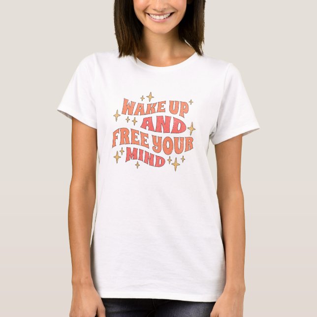 Camiseta Wake Up and Free your Mind (Frente)