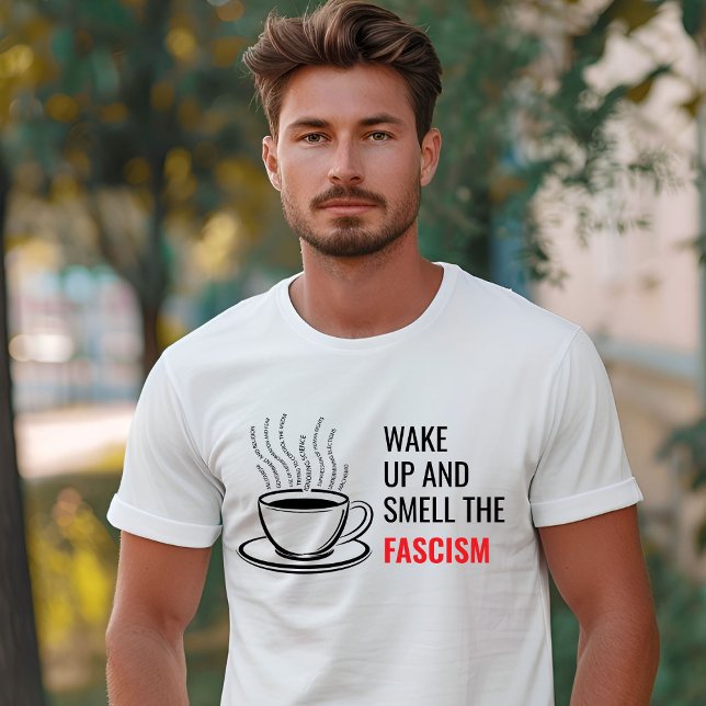 Camiseta Wake up and Smell the Fascism Liberal (Wake up and Smell the Fascism Liberal T-Shirt)