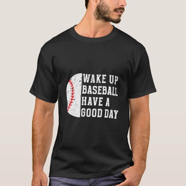 Camiseta Wake Up Baseball Have A Day Baseball Player (Frente)
