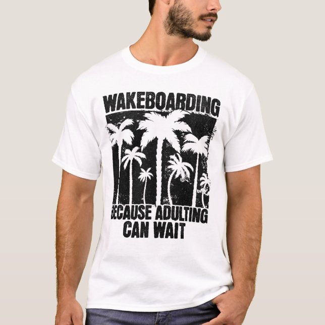 Camiseta Wakeboard Porque Adultos Podem Esperar (Frente)