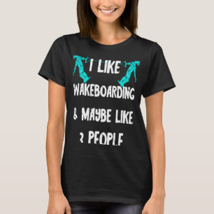 Camiseta Wakeboarden Water Ski Wakeboarder Water Sports Wak