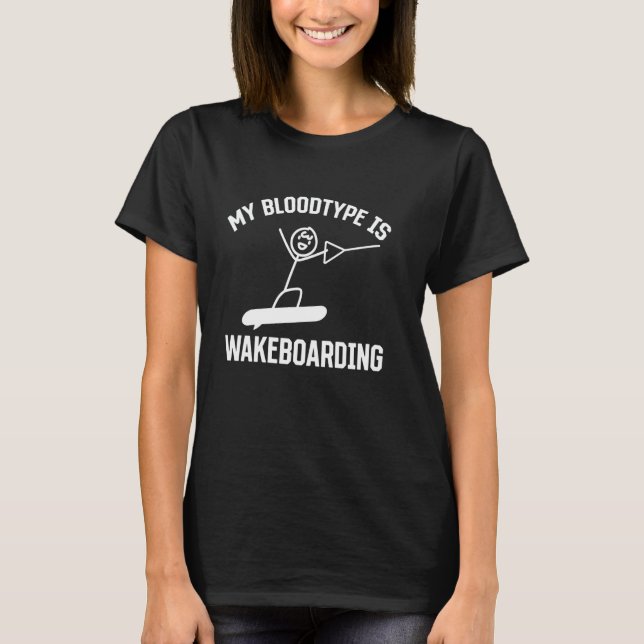Camiseta Wakeboarder - Meu tipo sanguíneo é Wakeboard (Frente)
