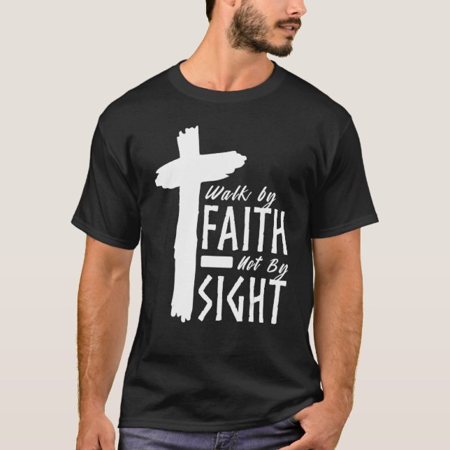 Camiseta Walk By Faith Not By Sight Christian Cross Biblica (Frente)