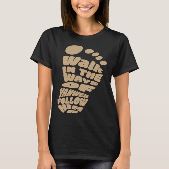 Camiseta Walk in the Ways of Yahweh Follow Him (Frente)