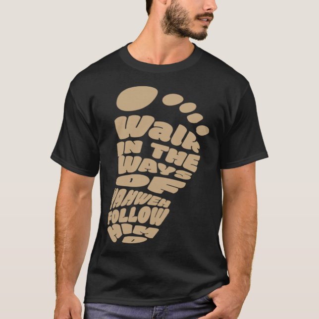 Camiseta Walk in the Ways of Yahweh Follow Him (Frente)