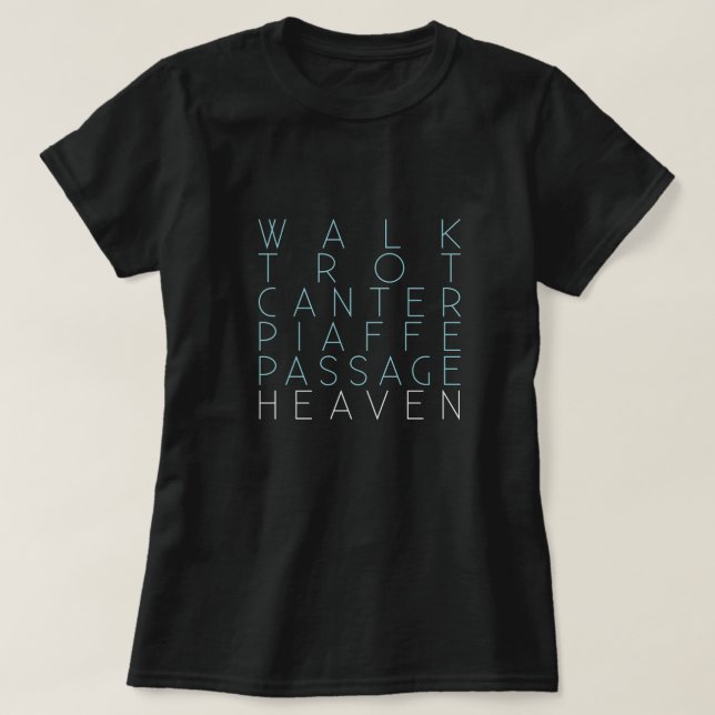 Camiseta "Walk, Trot, Canter... Céu" Dressage Tee (Frente do Design)