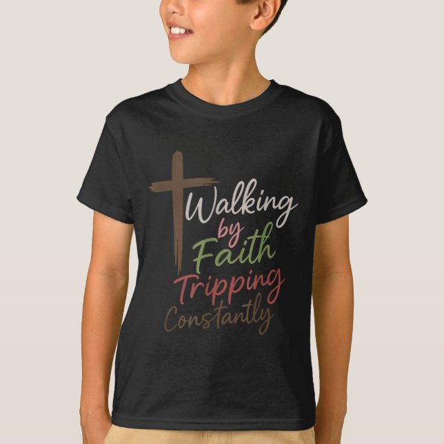 Camiseta Walking By Faith Tripng Constantly Funny Christian (Frente)