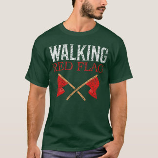 Camiseta Walking Red Flag Joke Red Flags Meme Funny Red Fla