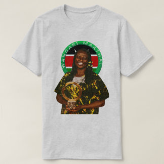 Camiseta Wangari Maathai Kenyan shirt Women empowerment tee