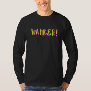 Camiseta Wanker Sarcastic British Slang Jerk Punk Roupa