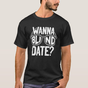 Camiseta Wanna Blind Date Ocultação Perda Cegueira