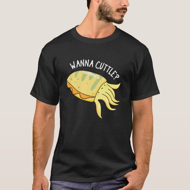 Camiseta Wanna Cuttle Funny Cuttlefish Pun Dark BG (Frente)