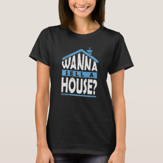 Camiseta Wanna Sell a House Mortgage Loan Officer  1