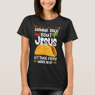 Camiseta Wanna Taco Bout Jesus Cinco De Mayo Mulheres Mexic