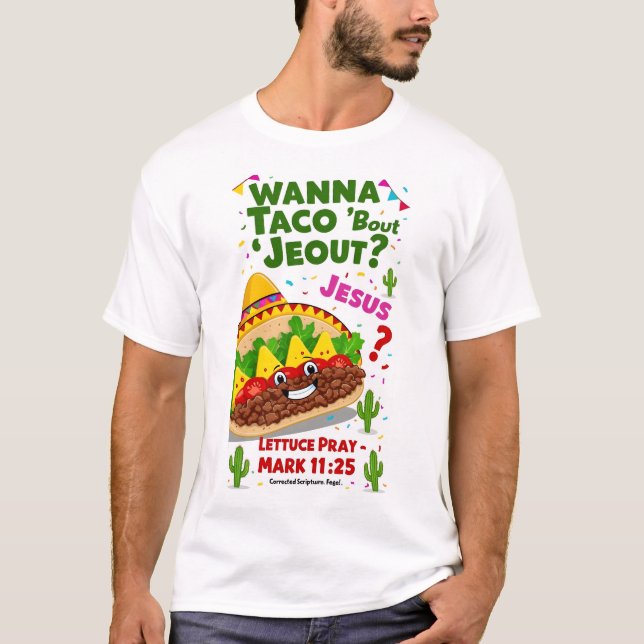 Camiseta Wanna Taco Bout Jesus Cinco de Mayo Women Men Chri (Frente)
