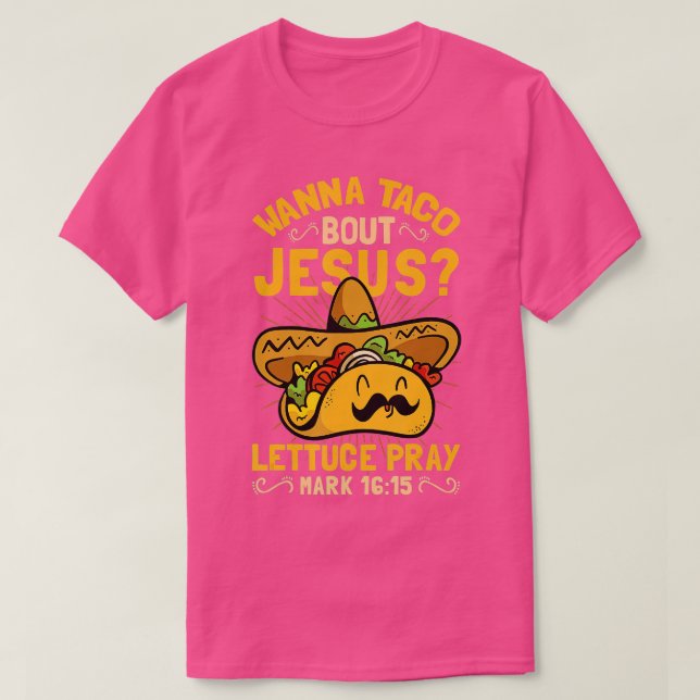 Camiseta Wanna Taco Bout Jesus Funny Christian (Frente do Design)