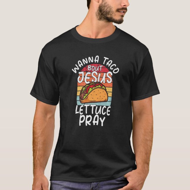 Camiseta Wanna Taco sobre Jesus Christian Taco (Frente)