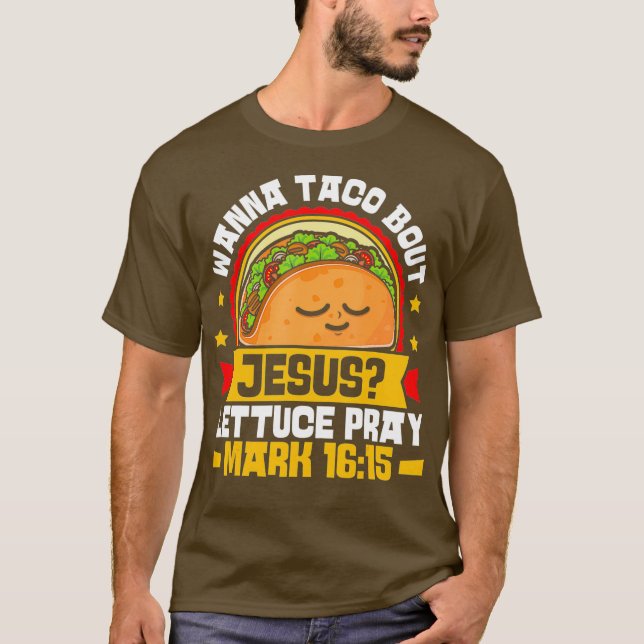 Camiseta Wanna Taco Sobre Jesus Lettuce Marca 1615 (Frente)