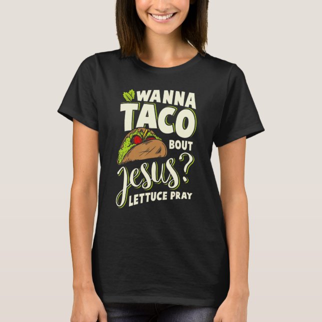 Camiseta Wanna Taco Sobre Jesus Lettuce Marca 165 (Frente)
