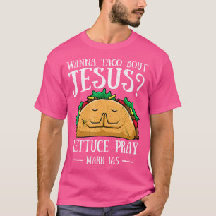 Camiseta Wanna Taco Sobre Jesus Lettuce Pray Cinco De Mayo