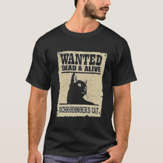 Camiseta Wanted Dead Alive Schrodinger'S Cat