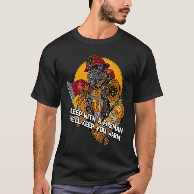 Camiseta Warm Sleep with a Fireman  Firefighter Humor Fire  (Frente)