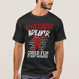 Camiseta Warning Breaker Could Flip At Any Moment  Breakdan