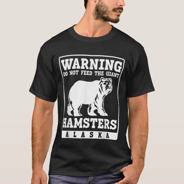 Camiseta Warning do not feed the giant Hamsters Alaska (Frente)