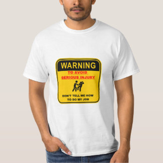 Camiseta Warning Dont Tell Me How To Do My Job