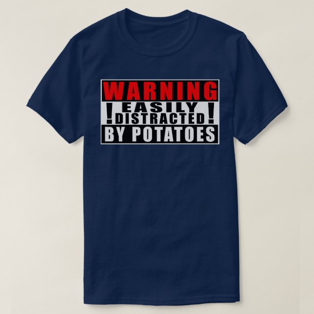 Camiseta Warning Easily Distracted By Potatoes Farmer Funny (Frente do Design)