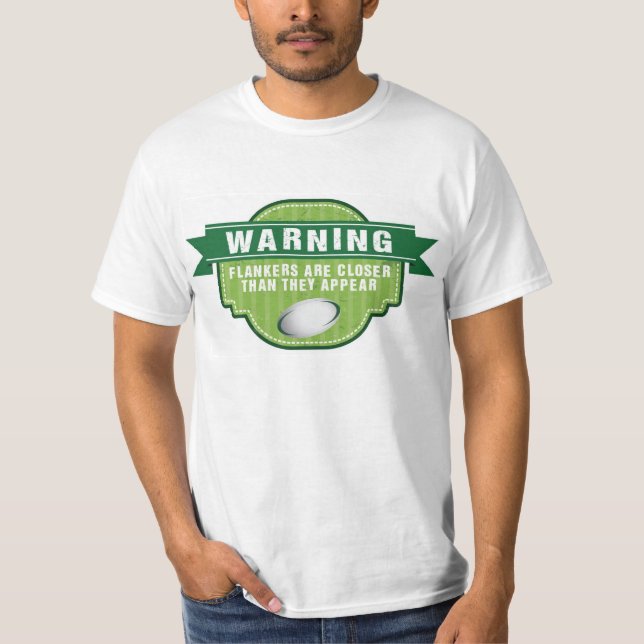 Camiseta Warning... flankers are closer than they appear (Frente)