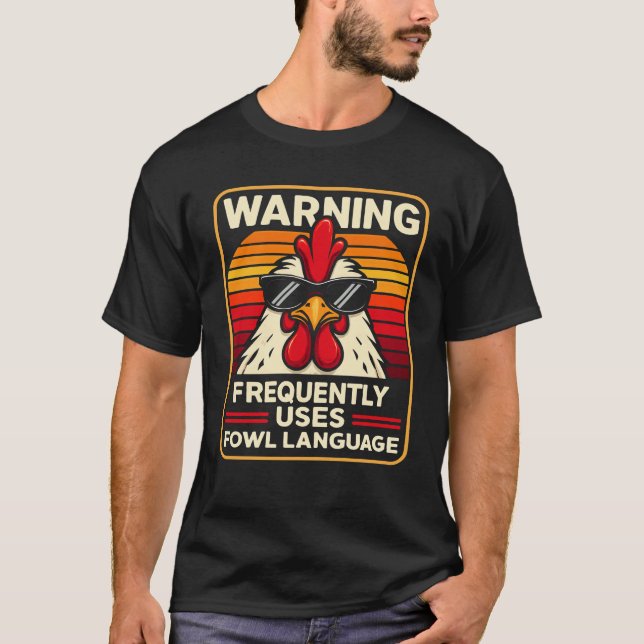Camiseta Warning Frequently Uses Fowl Language – Funny Chic (Frente)