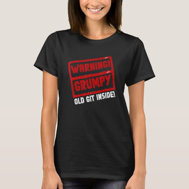 Camiseta Warning Grumpy Old Git   Joke Sarcastic Humor (Frente)