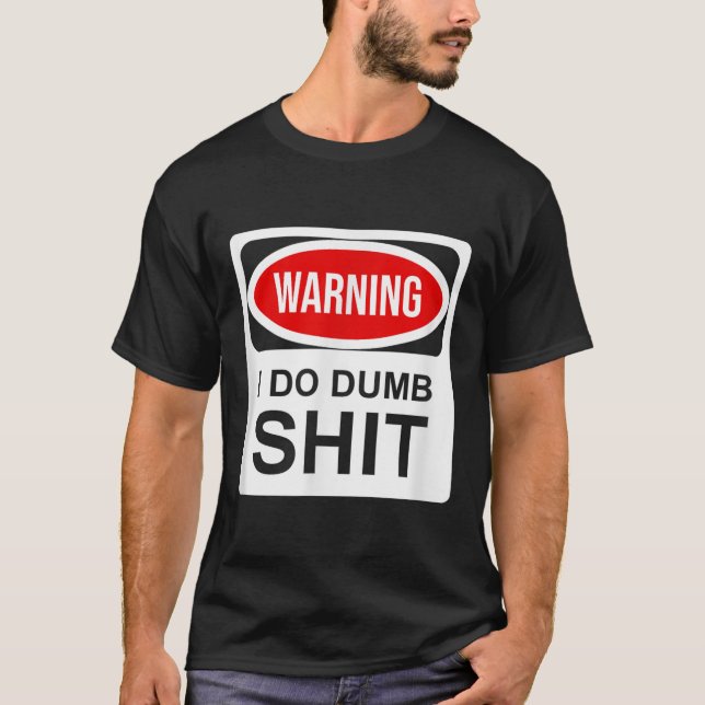 Camiseta Warning I Do Dumb  (Frente)