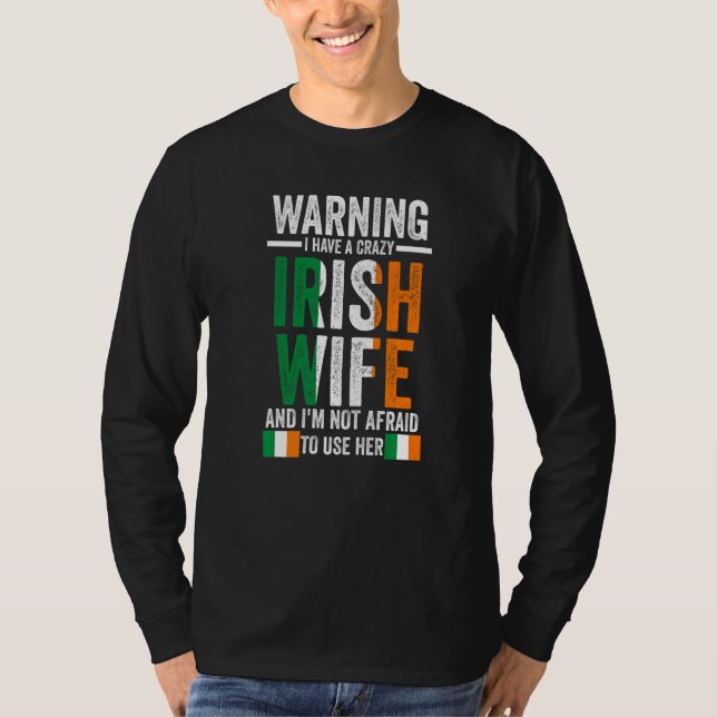 Camiseta Warning I have a crazy Irish wife Irish Ireland Ir (Frente)