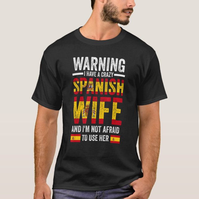 Camiseta Warning I have a crazy Spanish wife Spanish flag (Frente)