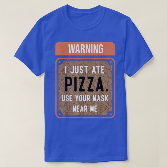 Camiseta Warning I Just Ate PIZZA (Frente do Design)